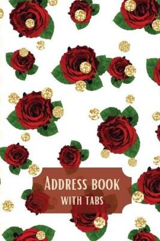 Cover of Address book with tabsBeautiful flower design, Tabbed in Alphabetical Order Perfect for Keeping Track of Addresses, Email, Mobile, Birthdays, and more...