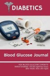 Book cover for Diabetics Blood Glucose Journal