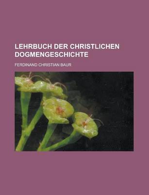 Book cover for Lehrbuch Der Christlichen Dogmengeschichte