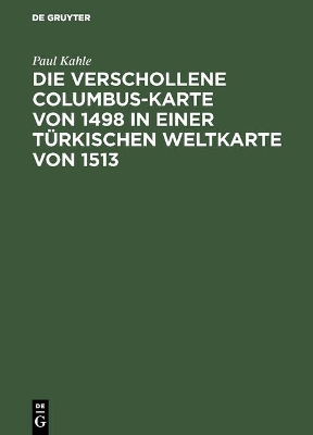 Book cover for Die verschollene Columbus-Karte von 1498 in einer turkischen Weltkarte von 1513