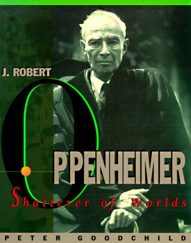 Book cover for J. Robert Oppenheimer: Shatterer of Worlds