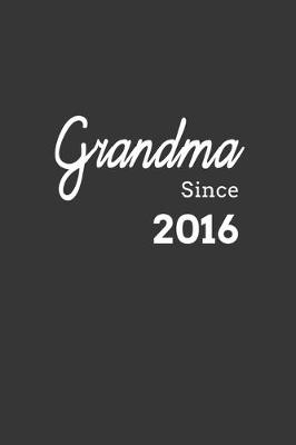 Book cover for Grandma Since 2016 Notebook