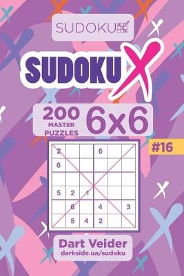 Book cover for Sudoku X - 200 Master Puzzles 6x6 (Volume 16)