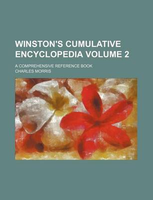 Book cover for Winston's Cumulative Encyclopedia Volume 2; A Comprehensive Reference Book