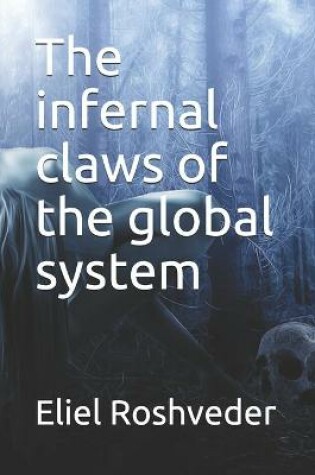 Cover of The infernal claws of the global system