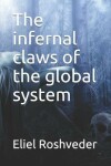 Book cover for The infernal claws of the global system