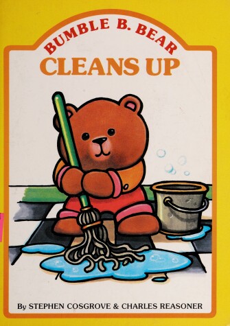 Book cover for Bumble B. Bear Cleans Up