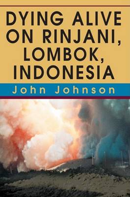 Book cover for Dying Alive on Rinjani, Lombok, Indonesia