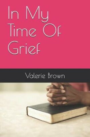 Cover of In My Time Of Grief