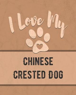 Book cover for I Love My Chinese Crested Dog