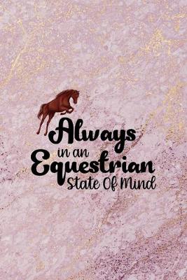 Book cover for Always In An Equestrian State Of Mind