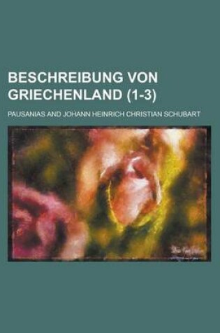 Cover of Beschreibung Von Griechenland (1-3 )