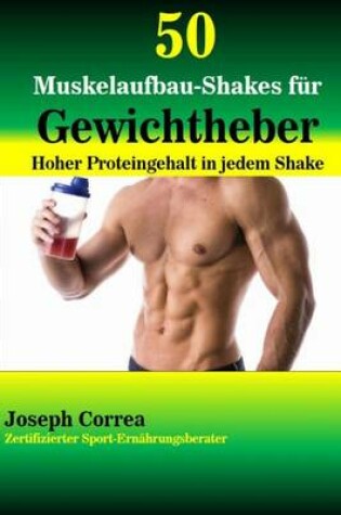 Cover of 50 Muskelaufbau-Shakes fur Gewichtheber