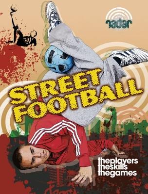 Cover of Radar: Street Sports: Street Football