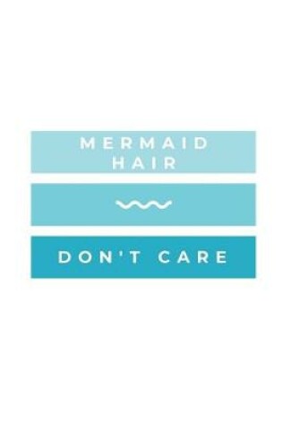 Cover of Mermaid Hair Don't Care