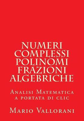 Cover of Numeri Complessi, Polinomi, Frazioni Algebriche