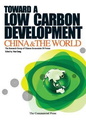 Book cover for Towards the Low Carbon Development: China and the World