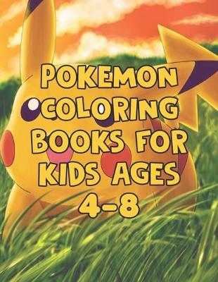 Book cover for Pokemon Coloring Books Kids Ages 4-8