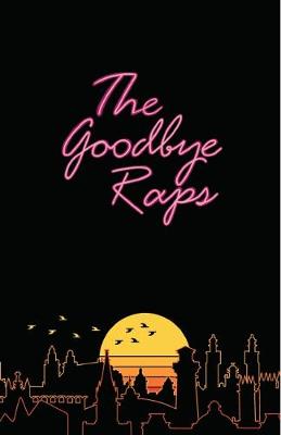 Book cover for The Goodbye Raps