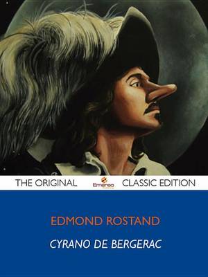 Book cover for Cyrano de Bergerac - The Original Classic Edition