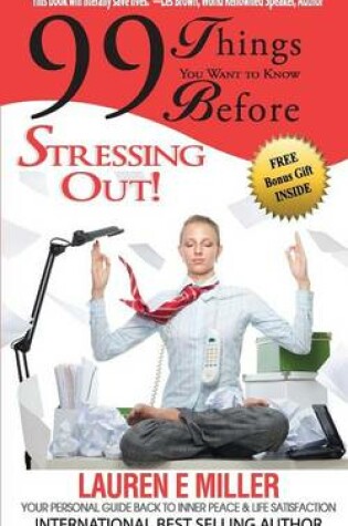 Cover of 99 Things You Want to Know Before Stressing Out!