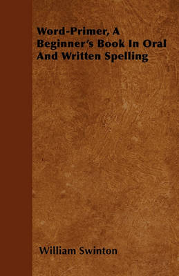 Book cover for Word-Primer, A Beginner's Book In Oral And Written Spelling