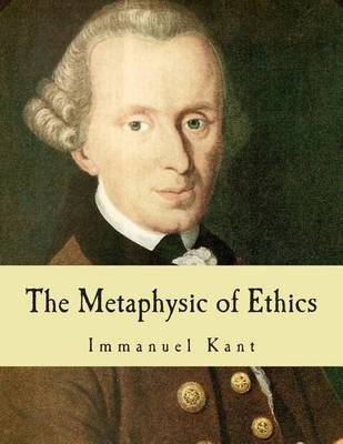 Book cover for The Metaphysic of Ethics (Large Print Edition)