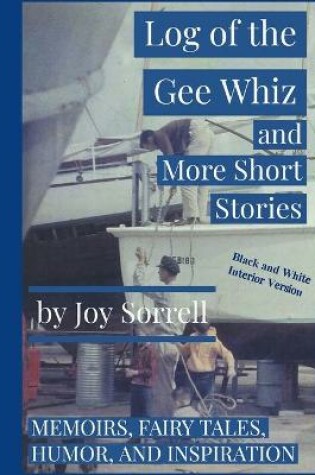 Cover of Log of the Gee Whiz and More Short Stories (Black and White Edition)