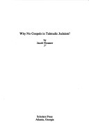 Cover of Why No Gospels in Talmudic Judaism?