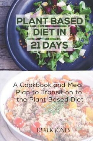 Cover of Plant Based Diet in 21 Days