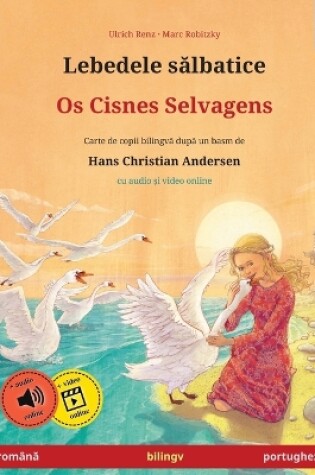 Cover of Lebedele sălbatice - Os Cisnes Selvagens (română - portugheză)