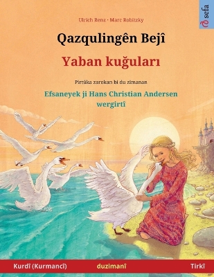 Book cover for Qazquling�n Bej� - Yaban kuğuları (Kurd� (Kurmanc�) - Tirk�)