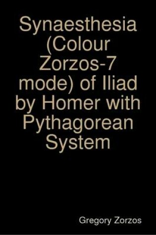 Cover of Synaesthesia (Colour Zorzos-7 Mode) of Iliad by Homer with Pythagorean System