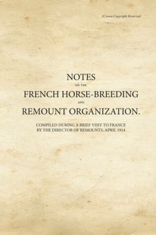 Cover of Notes on the French Horse-Breeding and Remount Organization