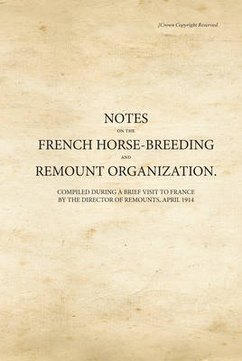 Book cover for Notes on the French Horse-Breeding and Remount Organization