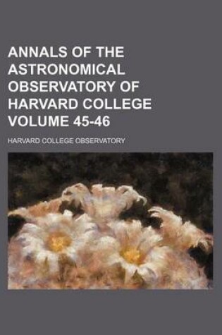 Cover of Annals of the Astronomical Observatory of Harvard College Volume 45-46