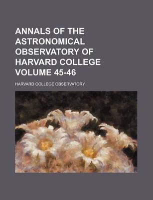 Book cover for Annals of the Astronomical Observatory of Harvard College Volume 45-46