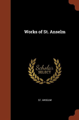Book cover for Works of St. Anselm