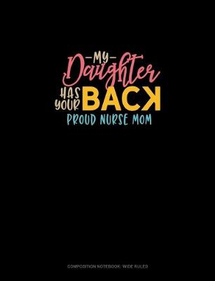 Book cover for My Daughter Has Your Back Proud Nurse Mom