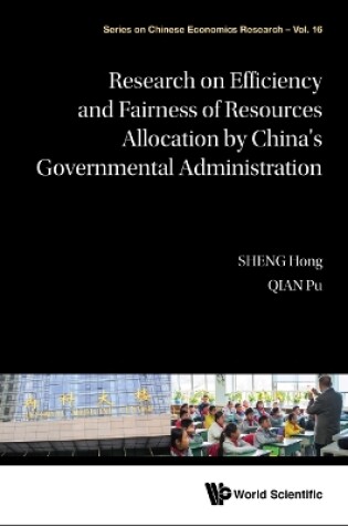 Cover of Research On Efficiency And Fairness Of Resources Allocation By China's Governmental Administration