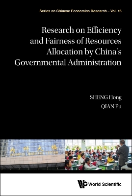 Book cover for Research On Efficiency And Fairness Of Resources Allocation By China's Governmental Administration