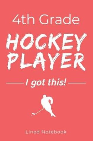 Cover of 4th Grade Hockey Player I Got This