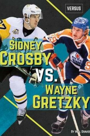 Cover of Sidney Crosby vs. Wayne Gretzky