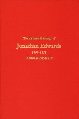 Book cover for The Printed Writings of Jonathan Edwards, 1703-1758