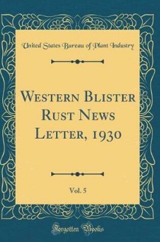 Cover of Western Blister Rust News Letter, 1930, Vol. 5 (Classic Reprint)