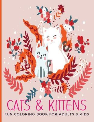 Book cover for Cats & Kittens Fun Coloring Book For Adults & Kids