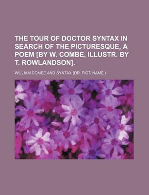 Book cover for The Tour of Doctor Syntax in Search of the Picturesque, a Poem [By W. Combe, Illustr. by T. Rowlandson].