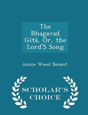 Book cover for The Bhagavad Gita, Or, the Lord's Song - Scholar's Choice Edition