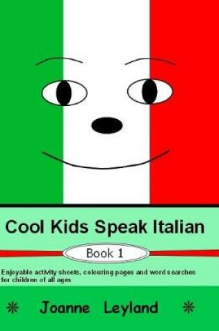 Cover of Cool Kids Speak Italian - Book 1