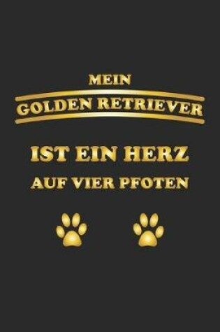 Cover of Mein Golden Retriever ist ein Herz auf vier Pfoten